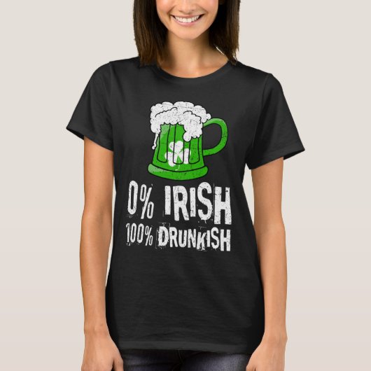 0 Irish 100 Drunkish Draft Beer Shamrock St Patric T-shirt (Voorkant)
