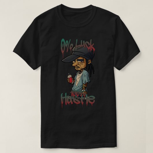 0 Luck 100 Hustle T-shirt (Design voorkant)