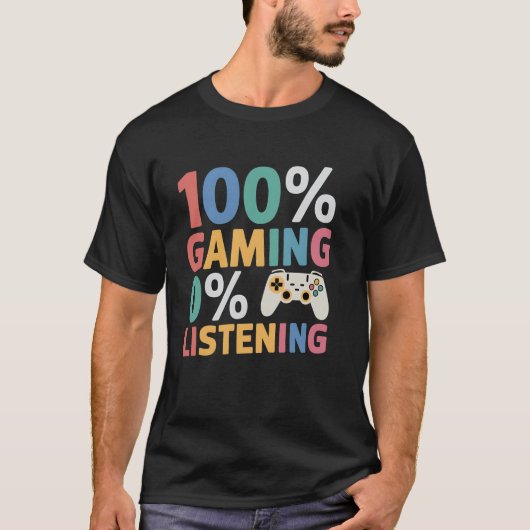0 Luisteren 100 Gaming Funny Gamer Video Game Lief T-shirt (Voorkant)