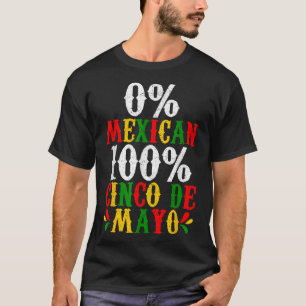 0% Mexicaans 100% Cinco De Mayo Grappige Fiesta Pa T-shirt