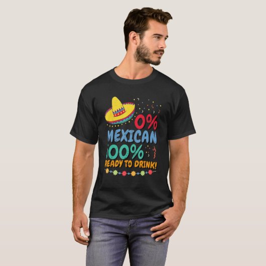 0 Mexican 100 Ready to Drink Cinco de Mayo Celebra T-shirt (Voorkant volledig)