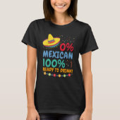 0 Mexican 100 Ready to Drink Cinco de Mayo Celebra T-shirt (Voorkant)