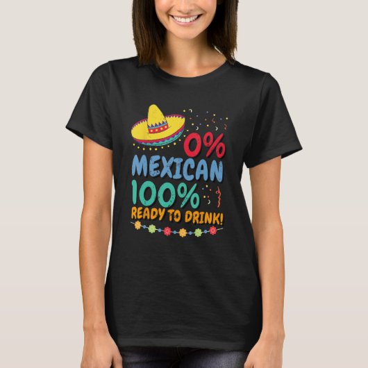 0 Mexican 100 Ready to Drink Cinco de Mayo Celebra T-shirt (Voorkant)