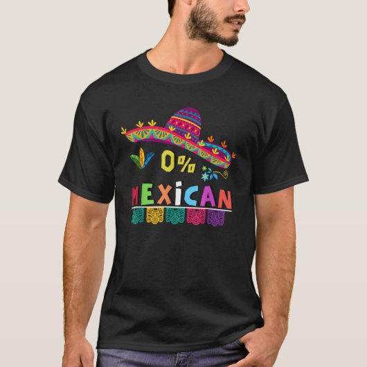 0 Mexican funny Cinco deMayo funny Mexican fiesta  T-shirt (Voorkant)