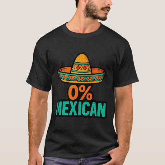 0 procent Mexicaans grappige cinco de mayo sombrer T-shirt (Voorkant)