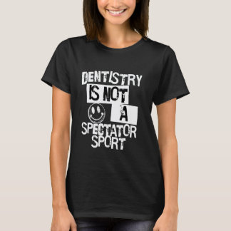 0 Tandheelkunde is geen sport voor toeschouwers Gr T-shirt