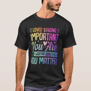 0 Tie Dye Je Bent Belangrijk Vriendelijkheid Menta T-shirt