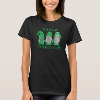0 Trio Gnome Het Is Oké Om Niet Oké Te Zijn Mental T-shirt