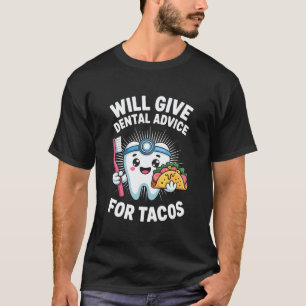 0 Zal Tandheelkundig Advies Geven voor Tacos Grapp T-shirt