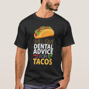 0 Zal Tandheelkundig Advies Geven voor Tacos Tand T-shirt