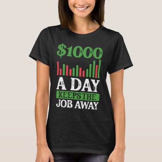 1000 A Day Keeps The Job Away BACKPRINT Forex T-shirt (Voorkant)