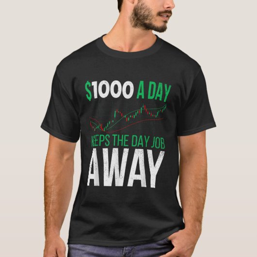 1000 per dag houdt de dagbaan weg Stock Day Trader T-shirt (Voorkant)