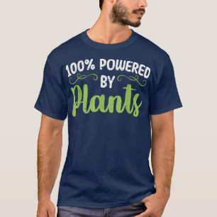 100 aangedreven door Planten met een vegetatief pl T-shirt