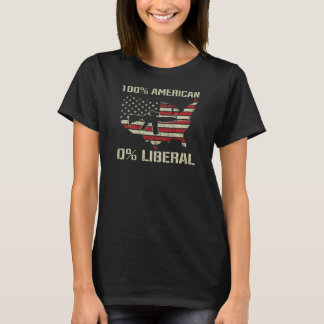 100 American 0 Liberal  AR15 Pro Gun USA Flag ON B T-shirt