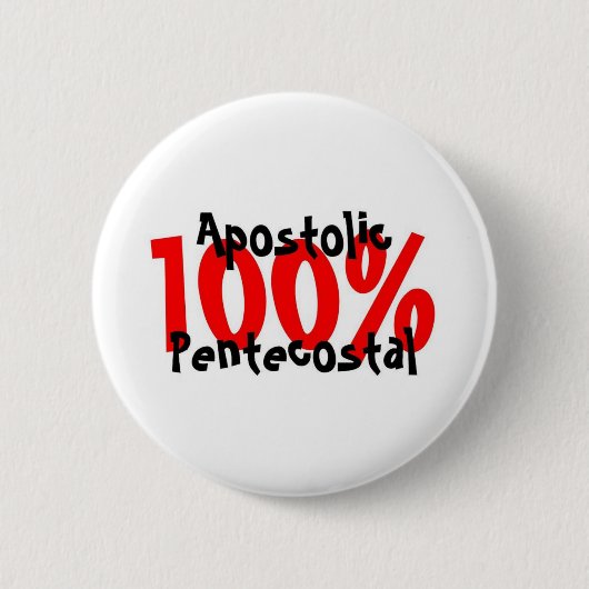 100% Apostolic Pentecostal Ronde Button 5,7 Cm (Voorkant)