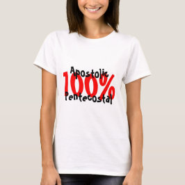100% Apostolic Pentecostal T-shirt