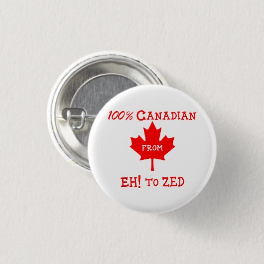 100% Canadees van Eh! naar Zed - Button (Voorkant /achterkant)
