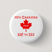 100% Canadees van Eh! naar Zed - Button (Voorkant)