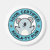 100% Certified Koala-ty Pun Funny Koala Pun Magneet (Voorkant)