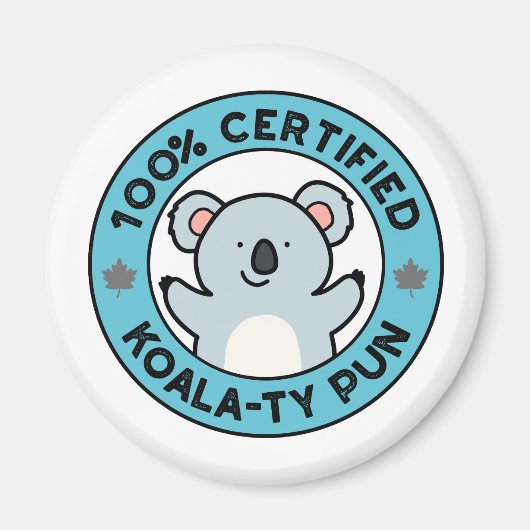 100% Certified Koala-ty Pun Funny Koala Pun Magneet (Voorkant)
