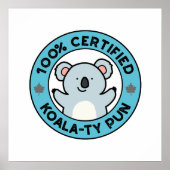 100% Certified Koala-ty Pun Funny Koala Pun Poster (Voorkant)