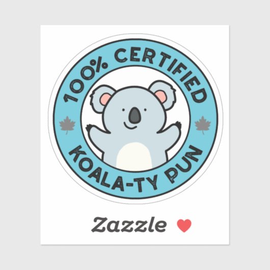 100% Certified Koala-ty Pun Funny Koala Pun Sticker (Vel)