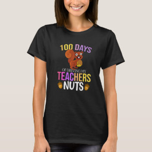 100 dagen eekhoorn school mijn leraar gek maken t-shirt