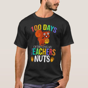 100 dagen eekhoorn school mijn leraar gek maken t-shirt