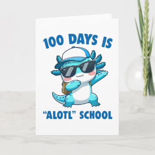 100 dagen is een heleboel School Lieve Axolotl Ler Kaart