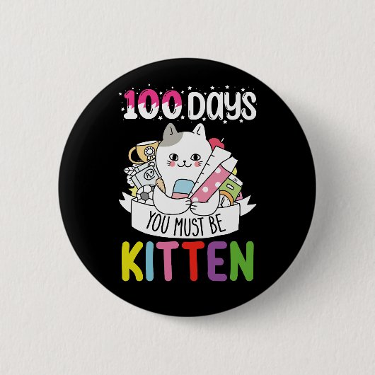 100 dagen je moet kitten kat van school zijn ronde button 5,7 cm (Voorkant)