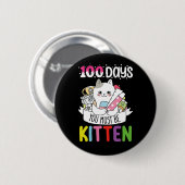 100 dagen je moet kitten kat van school zijn ronde button 5,7 cm (Voorkant /achterkant)