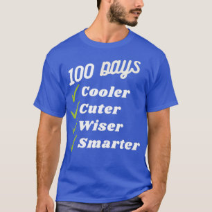 100 dagen koeler Cuter Wiser Smarter Funny 100th D T-shirt