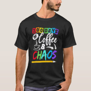 100 dagen koffie & chaos 100ste dag schoolleraar t-shirt