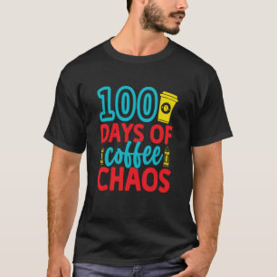 100 dagen koffie & chaos 100ste dag van schoolthee t-shirt