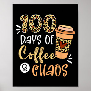 100 dagen koffie en chaos 100 dagen school t poster