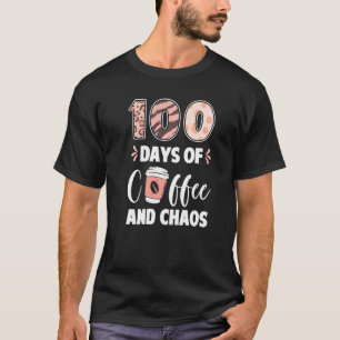 100 dagen koffie en chaos 100 dagen school t t-shirt