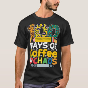100 dagen koffie en Chaos 100e dag schoolgeld T-shirt