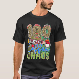 100 dagen koffie en chaos 100e dag van de school t-shirt