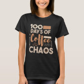 100 dagen koffie- en Chaos-leraar T-shirt (Voorkant)