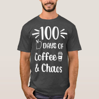 100 dagen KoffieChaos 100 dagen schoolleraar T-shirt