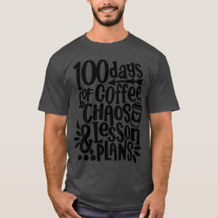 100 dagen KoffieChaos Lesson & Plans 100 dagen  T-shirt