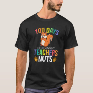 100 dagen lang mijn leraar gek maken Eekhoorn Scho T-shirt