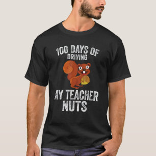 100 dagen lang mijn leraar gek maken Eekhoorn Scho T-shirt