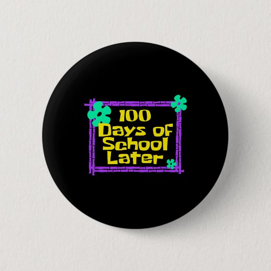 100 dagen later 100e schooldag ronde button 5,7 cm (Voorkant)