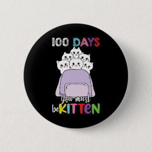 100 dagen moet je kitten leuk school rugzak ca ronde button 5,7 cm