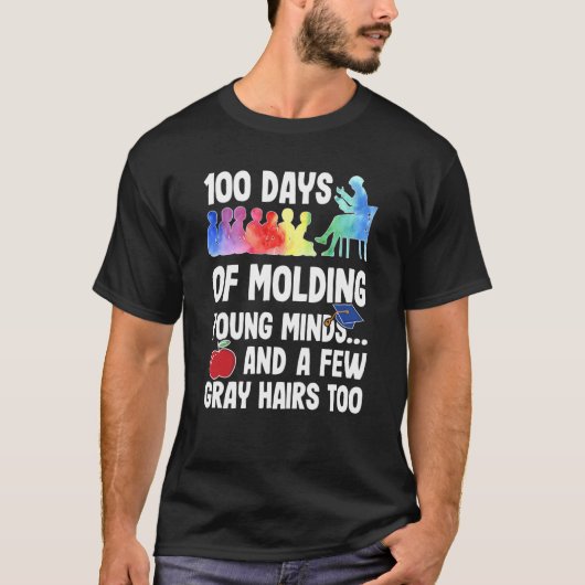 100 dagen Molding Young Minds A Teacher's Journe T-shirt (Voorkant)