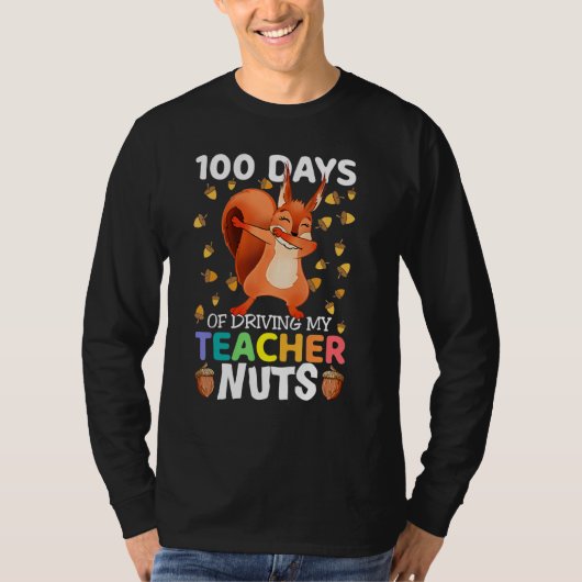 100 dagen rijden van mijn leraar Nuts Dabbing Squi T-shirt (Voorkant)