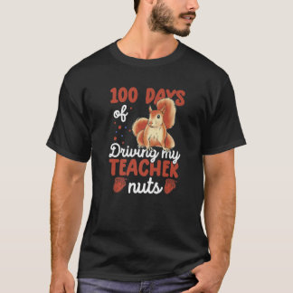 100 dagen rijden van mijn leraar Nuts Funny Squirr T-shirt