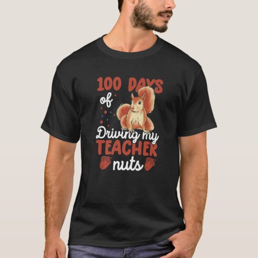 100 dagen rijden van mijn leraar Nuts Funny Squirr T-shirt (Voorkant)