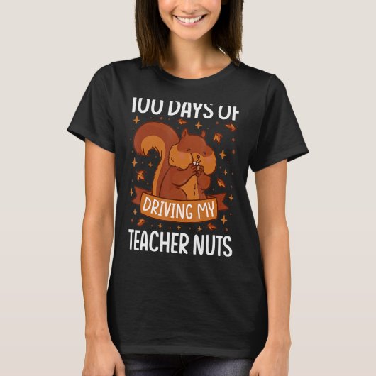 100 dagen rijden van mijn leraar Nuts Squirrel T-shirt (Voorkant)